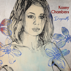 Kasey Chambers Dragonfly